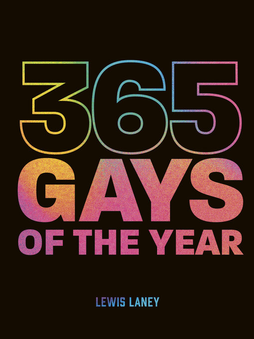 Title details for 365 Gays of the Year (Plus 1 for a Leap Year) by Lewis Laney - Available
